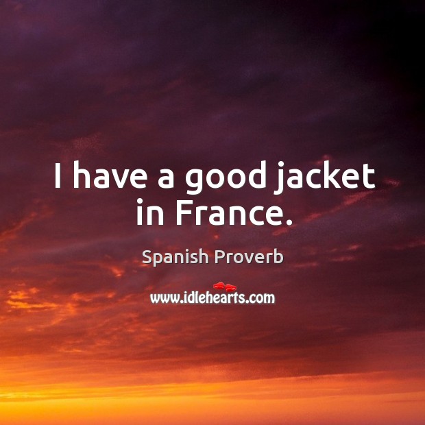 I have a good jacket in france. Image