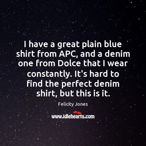 I have a great plain blue shirt from APC, and a denim Image