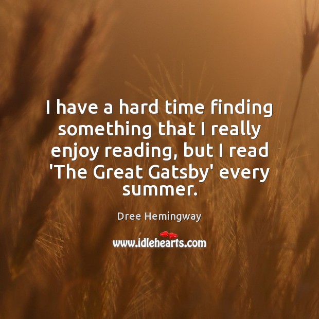 I have a hard time finding something that I really enjoy reading, Summer Quotes Image