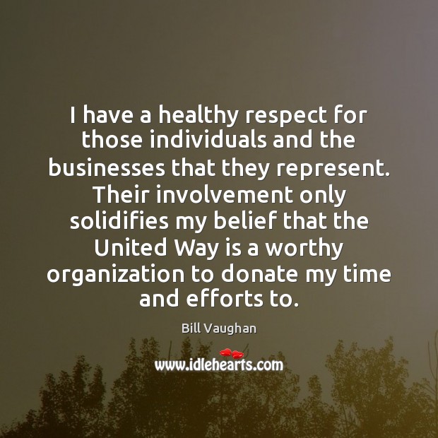 I have a healthy respect for those individuals and the businesses that Donate Quotes Image