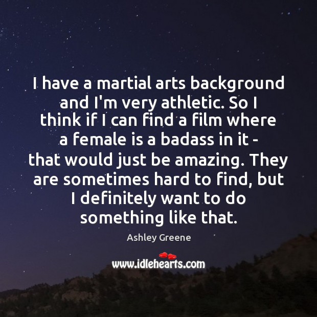 I have a martial arts background and I’m very athletic. So I Image