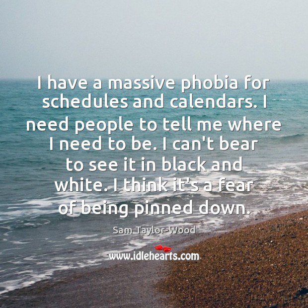 I have a massive phobia for schedules and calendars. I need people Image