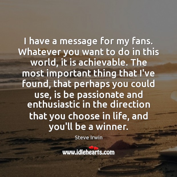 I have a message for my fans. Whatever you want to do Image