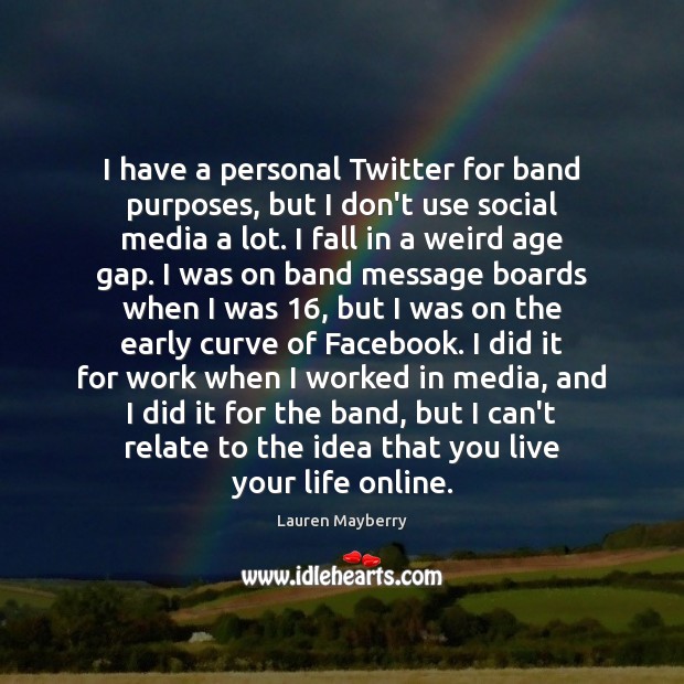 I have a personal Twitter for band purposes, but I don’t use Image