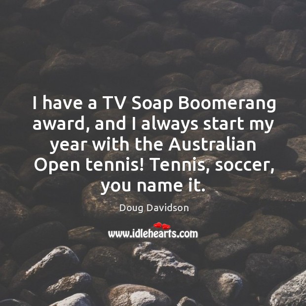 I have a TV Soap Boomerang award, and I always start my Image