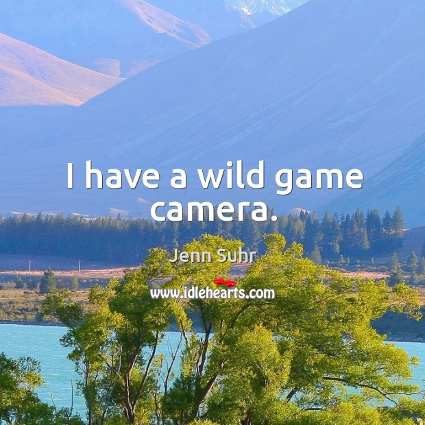I have a wild game camera. Image