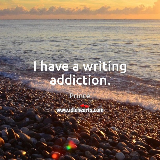 I have a writing addiction. Image
