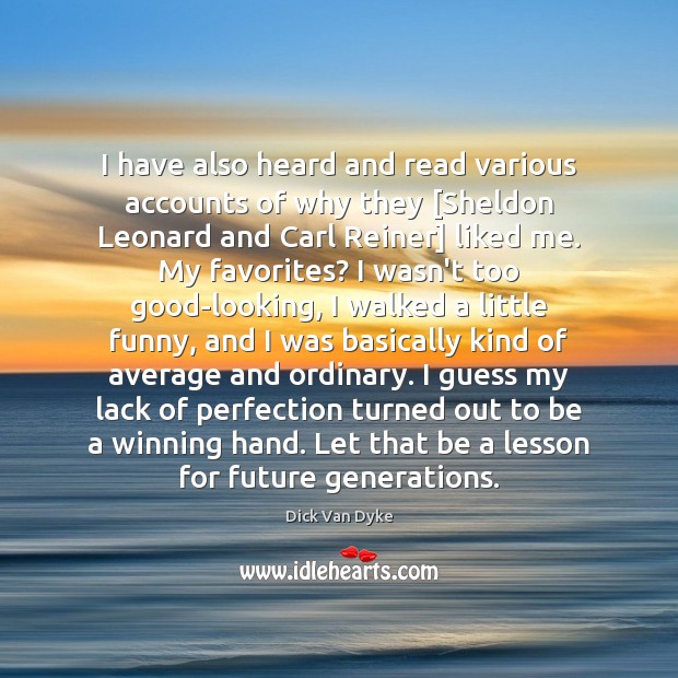 I have also heard and read various accounts of why they [Sheldon Dick Van Dyke Picture Quote