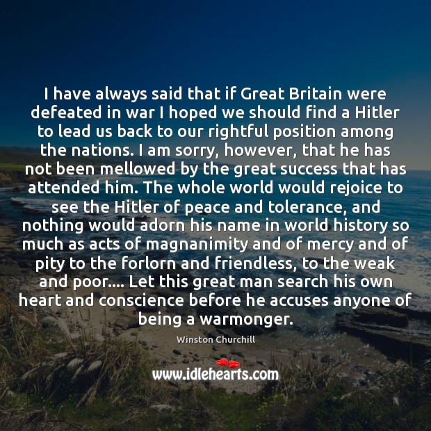 I have always said that if Great Britain were defeated in war Winston Churchill Picture Quote