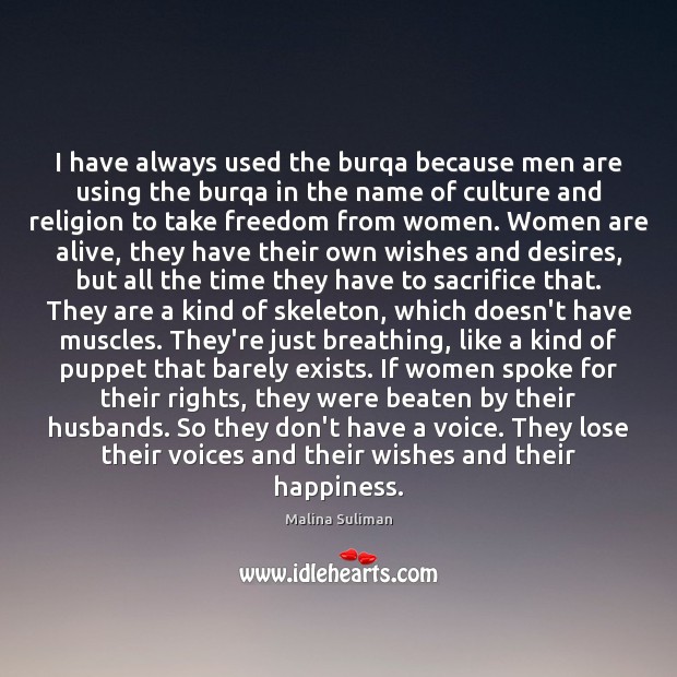 I have always used the burqa because men are using the burqa Malina Suliman Picture Quote
