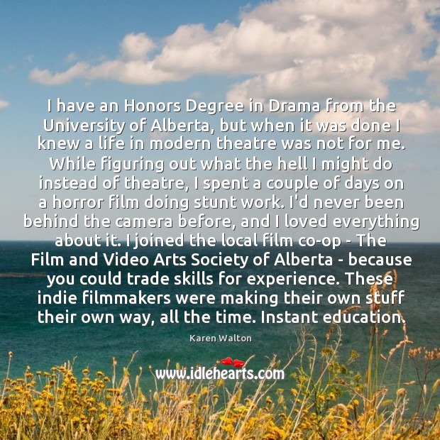 I have an Honors Degree in Drama from the University of Alberta, Image