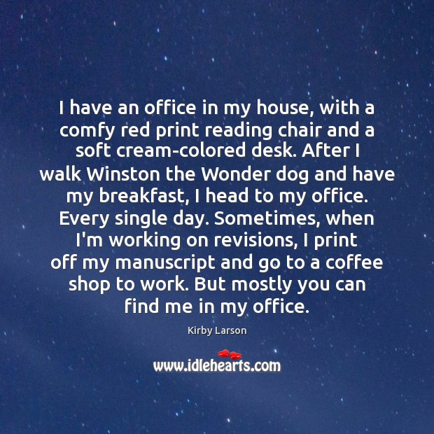 I have an office in my house, with a comfy red print Coffee Quotes Image