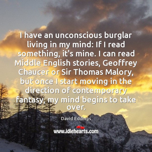 I have an unconscious burglar living in my mind: If I read David Eddings Picture Quote