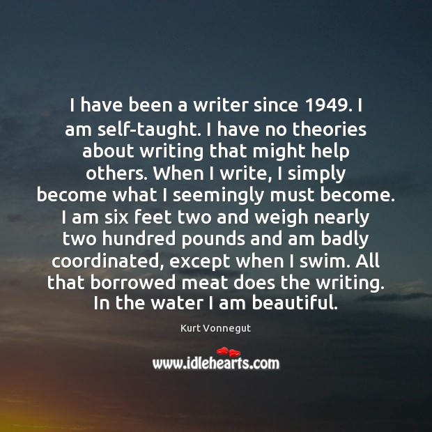 I have been a writer since 1949. I am self-taught. I have no Image