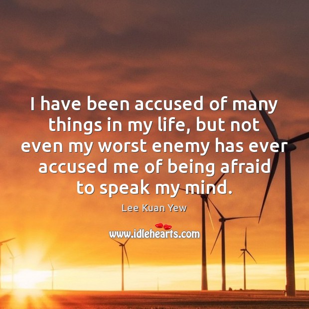 I have been accused of many things in my life, but not Lee Kuan Yew Picture Quote