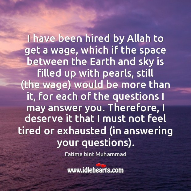 I have been hired by Allah to get a wage, which if Image