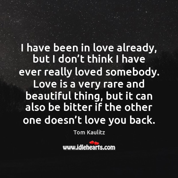 I have been in love already, but I don’t think I Tom Kaulitz Picture Quote