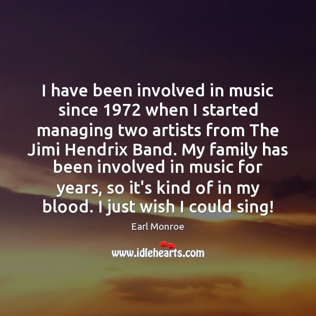 I have been involved in music since 1972 when I started managing two Image