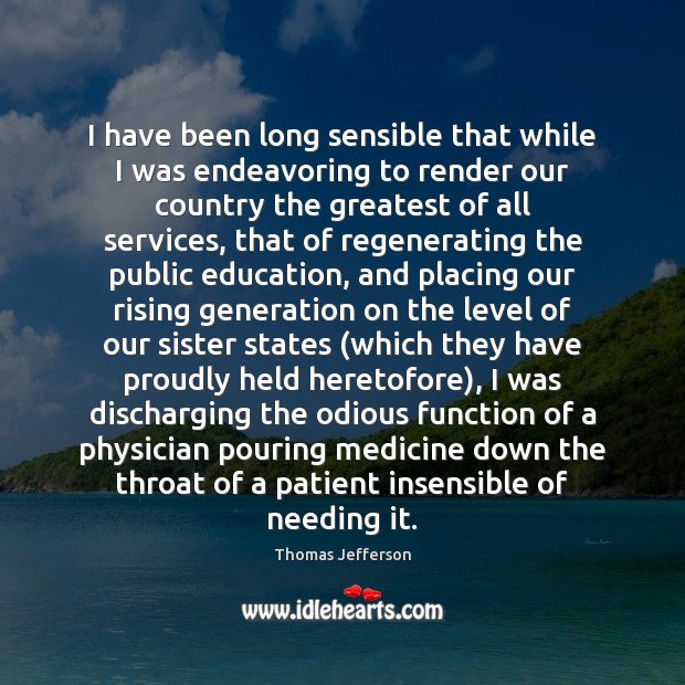 I have been long sensible that while I was endeavoring to render 