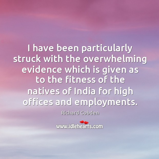 I have been particularly struck with the overwhelming evidence which is given as to the fitness Fitness Quotes Image