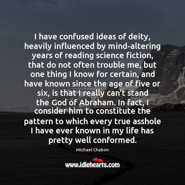 I have confused ideas of deity, heavily influenced by mind-altering years of Image