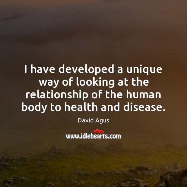 I have developed a unique way of looking at the relationship of Health Quotes Image