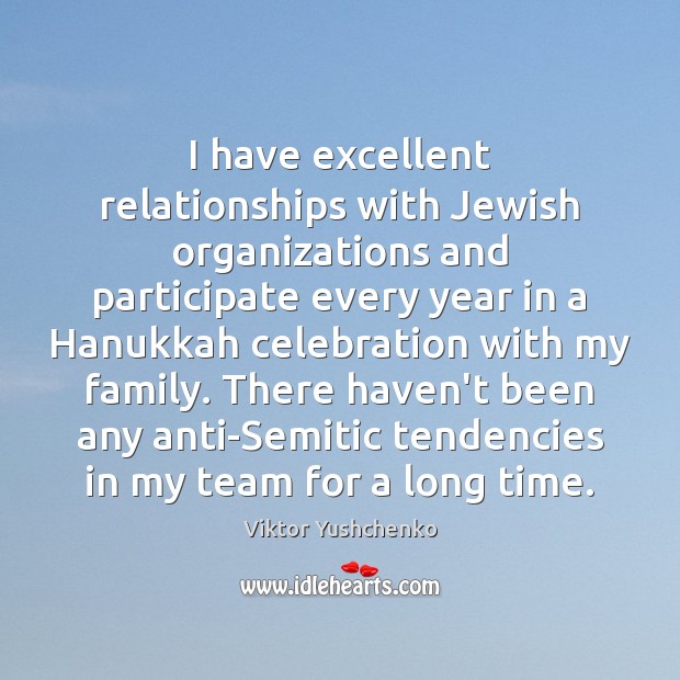 I have excellent relationships with Jewish organizations and participate every year in Image