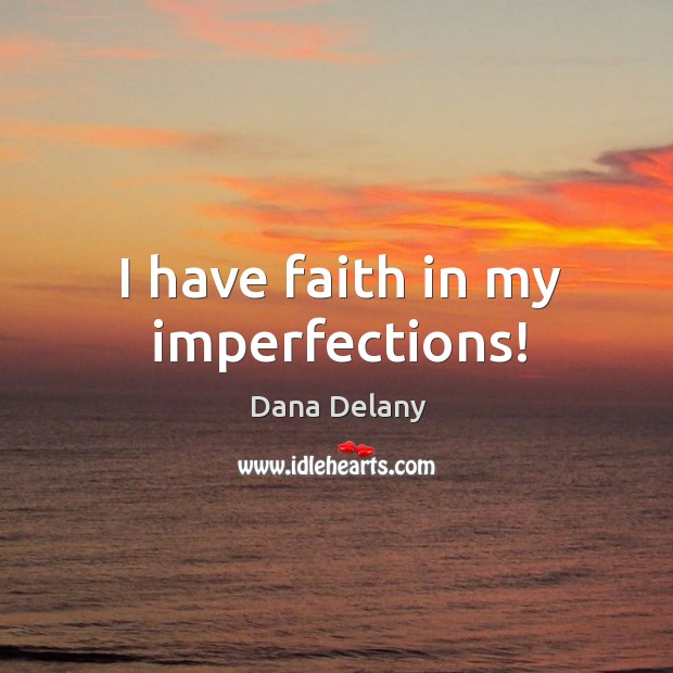 I have faith in my imperfections! Image