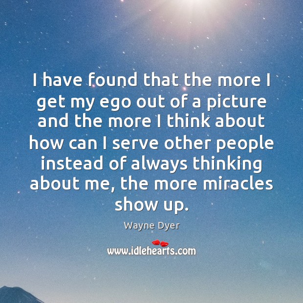 I have found that the more I get my ego out of Image