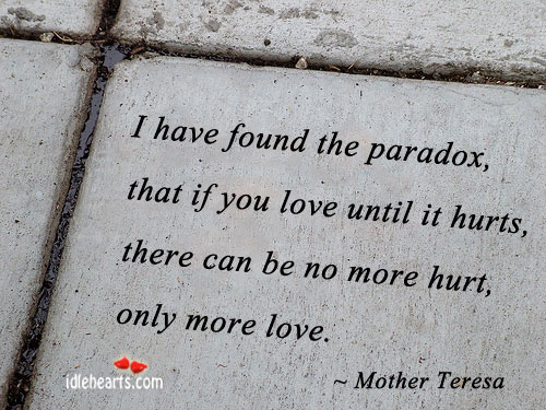 If you love until it hurts Mother Teresa Picture Quote