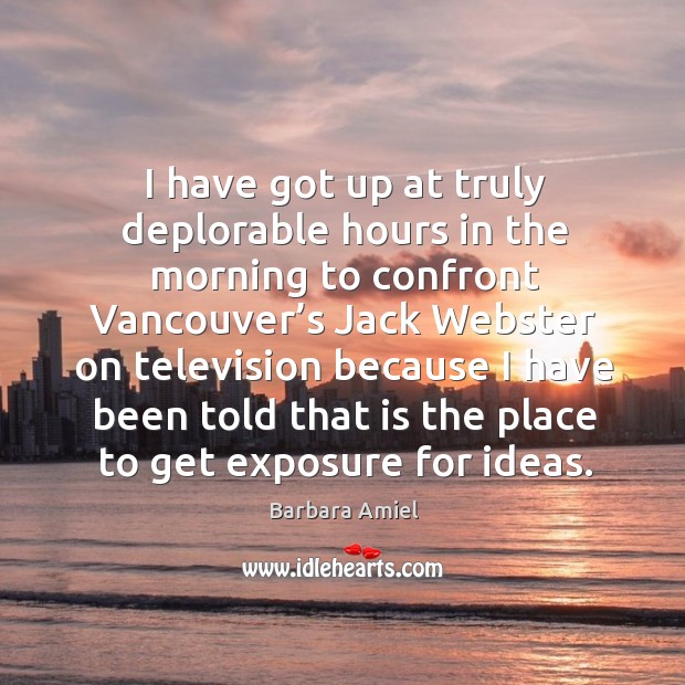 I have got up at truly deplorable hours in the morning to confront vancouver’s jack Image