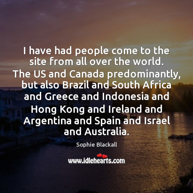 I have had people come to the site from all over the Sophie Blackall Picture Quote