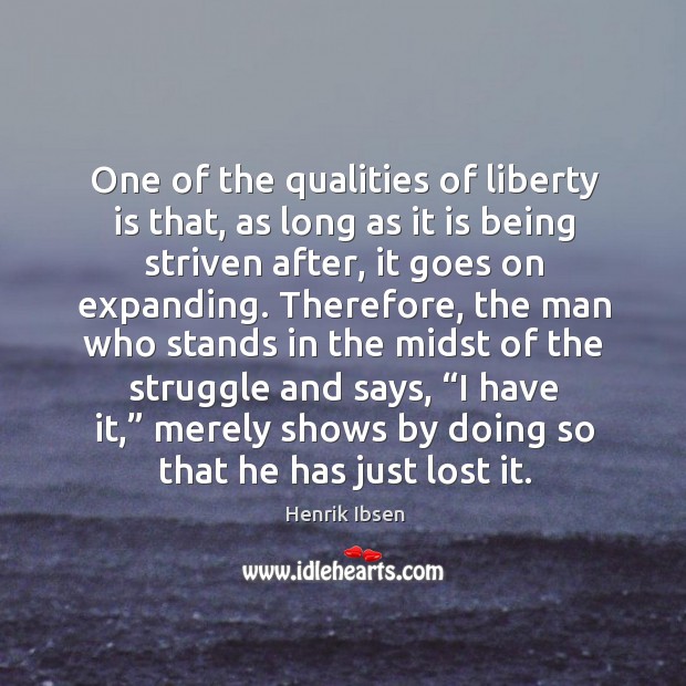 I have it, merely shows by doing so that he has just lost it. Liberty Quotes Image