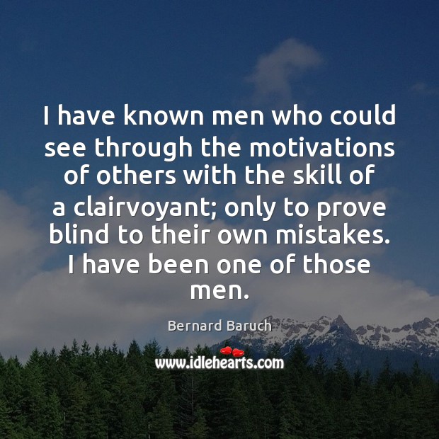 I have known men who could see through the motivations of others Image