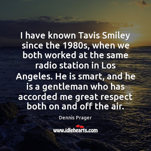 I have known Tavis Smiley since the 1980s, when we both worked 