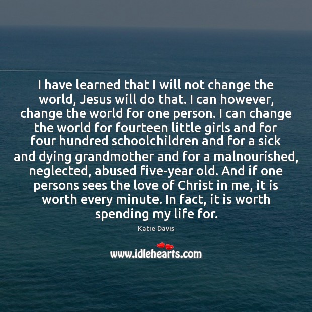 I have learned that I will not change the world, Jesus will Image