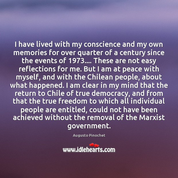 I have lived with my conscience and my own memories for over Image