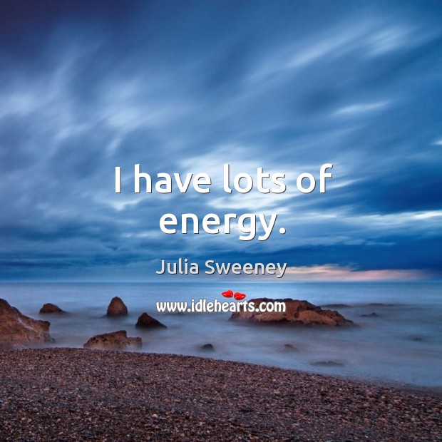 I have lots of energy. Image
