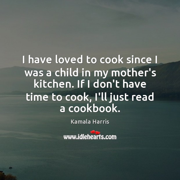 I have loved to cook since I was a child in my Cooking Quotes Image