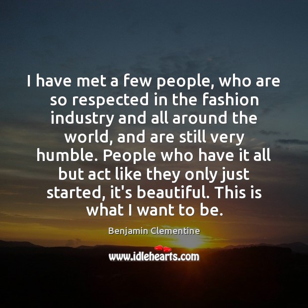 I have met a few people, who are so respected in the Image