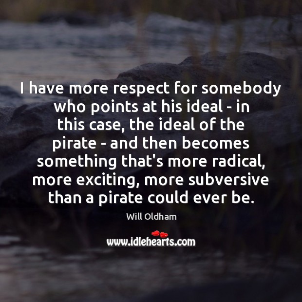 I have more respect for somebody who points at his ideal – Image