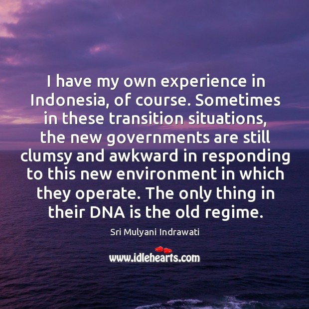 I have my own experience in Indonesia, of course. Sometimes in these Image