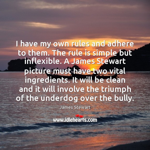 I have my own rules and adhere to them. The rule is Image