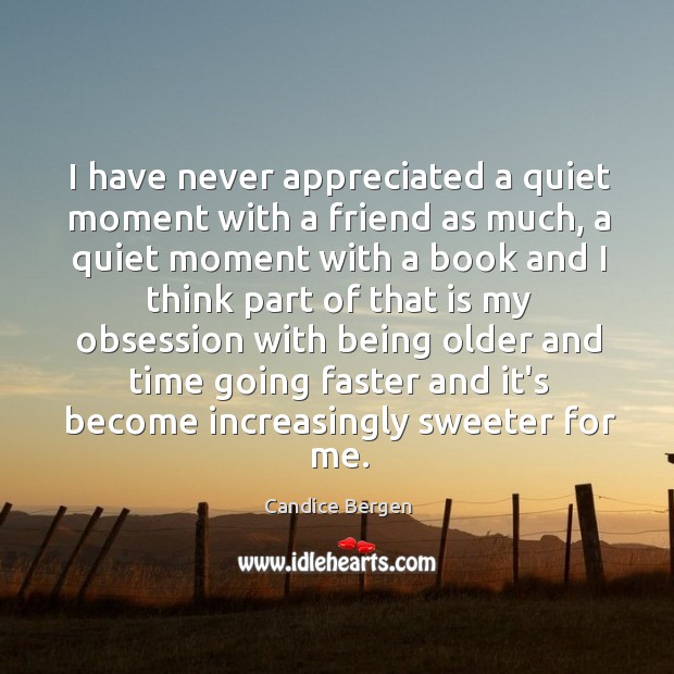 I have never appreciated a quiet moment with a friend as much, Image