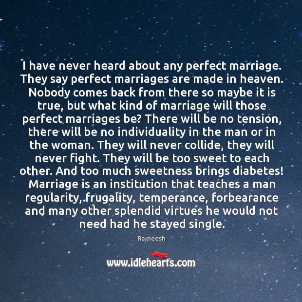 I have never heard about any perfect marriage. They say perfect marriages Rajneesh Picture Quote