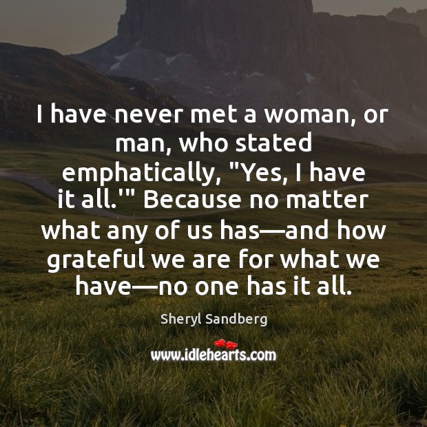 I have never met a woman, or man, who stated emphatically, “Yes, Sheryl Sandberg Picture Quote