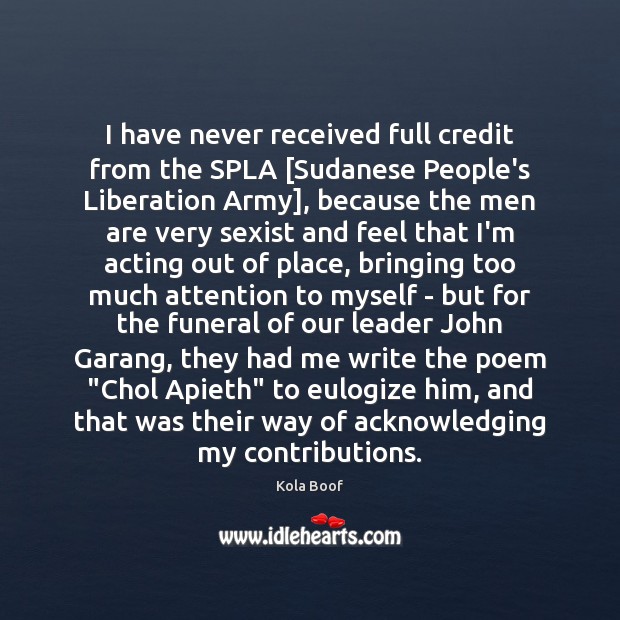 I have never received full credit from the SPLA [Sudanese People’s Liberation Kola Boof Picture Quote