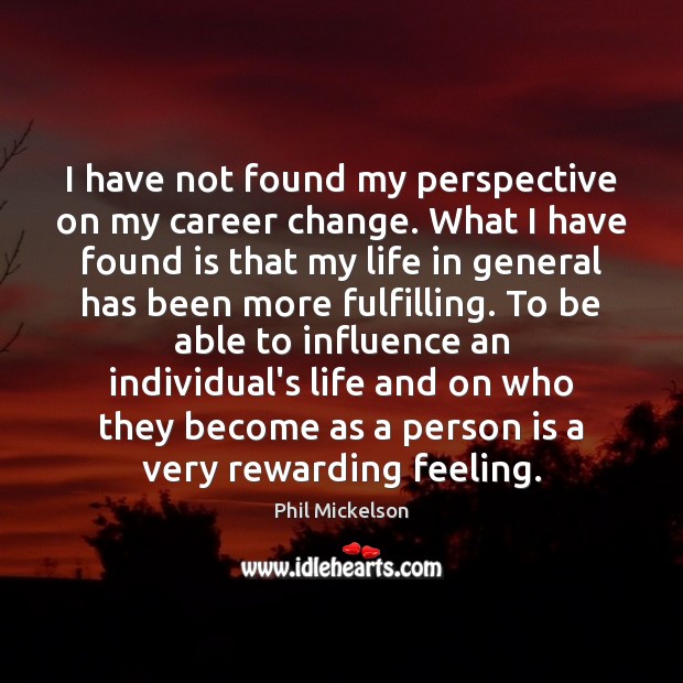 I have not found my perspective on my career change. What I Image