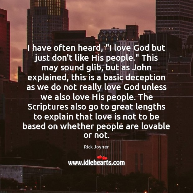 I have often heard, “I love God but just don’t like His Image