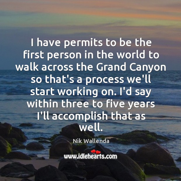 I have permits to be the first person in the world to Nik Wallenda Picture Quote